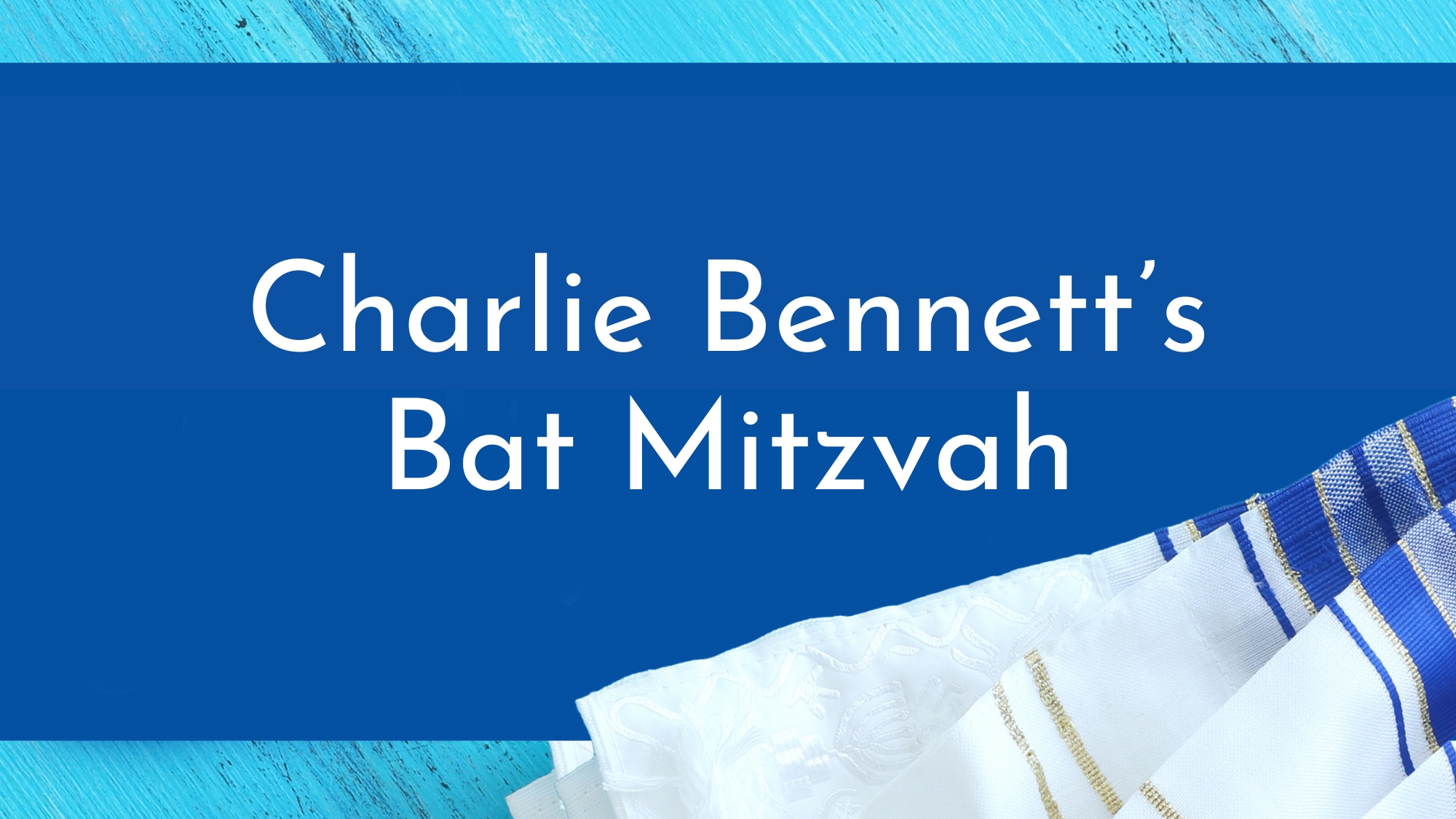 Charlie Bennett's Bat Mitzvah