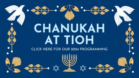 Chanukah at TIOH 2024 Hover